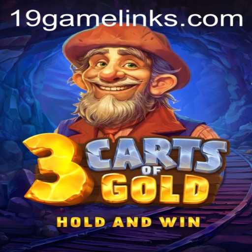 3cartsOfGold: Unveiling the Thrilling Realm of 19GAME